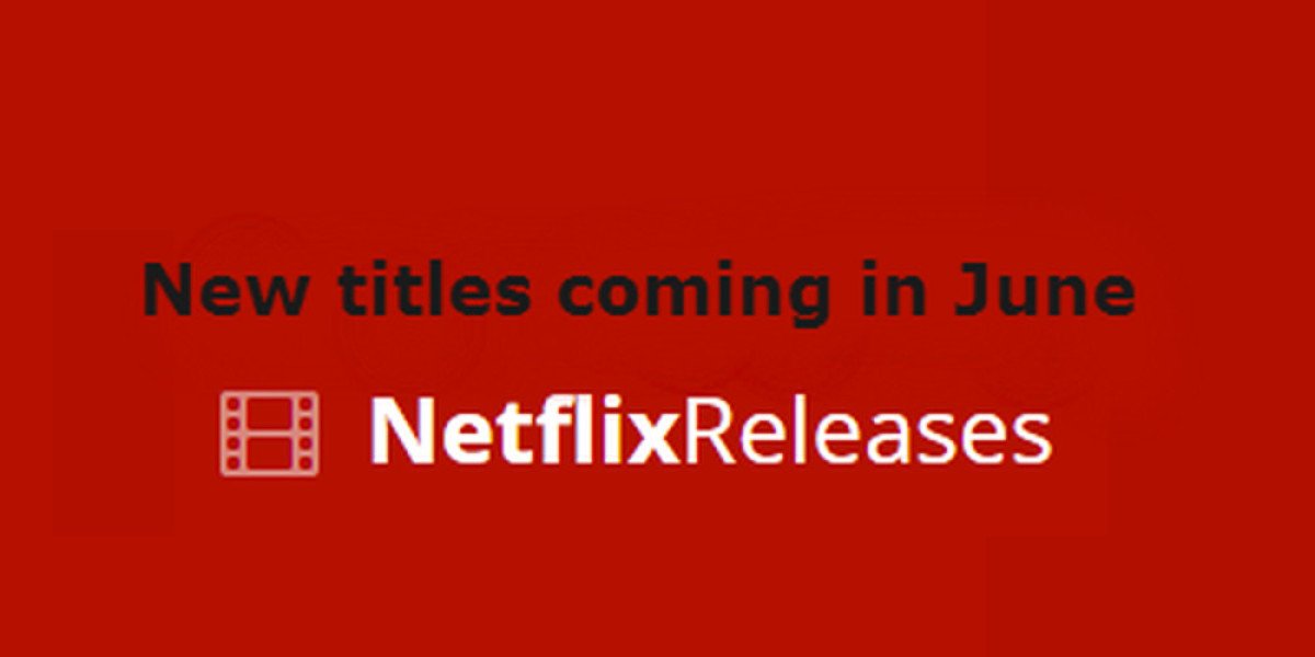Netflix June Releases – Movies, TV & Comedy Highlights